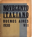 CATÁLOGO NOVECENTO ITALIANO. BUENOS AIRES, ASOCIACIÓN AMIGOS DEL ARTE, 1930. 